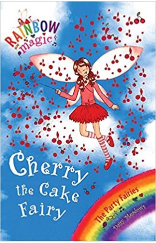 Cherry the Cake Fairy (Rainbow Magic - Party Fairies): The Party Fairies Book 1